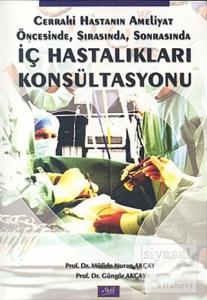 İç Hastalıkları Konsültasyonu Cerrahi Hastanın Ameliyat Öncesinde, Sonrasında