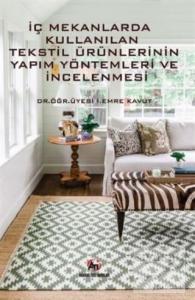 İç Mekanlarda Kullanılan Tekstil Ürünlerinin Yapım Yöntemleri ve İncelemesi