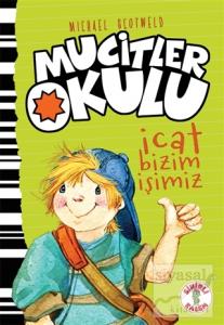 İcat Bizim İşimiz - Mucitler Okulu (Ciltli)