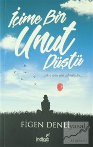 İçime Bir Unut Düştü