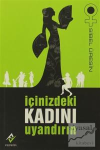 İçinizdeki Kadını Uyandırın