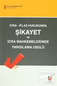 İcra - İflas Hukukunda Şikayet ve İcra Mahkemelerinde Yargılama Usulü