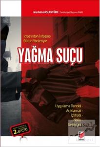 İcrasından İnfazına Bütün Yönleriyle Yağma Suçu