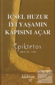 İçsel Huzur İyi Yaşamın Kapısını Açar (Ciltli)