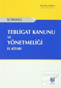 İçtihatlı Tebligat Kanunu ve Yönetmeliği El Kitabı