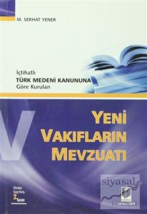 İçtihatlı Türk Medeni Kanununa Göre Kurulan Yeni Vakıfların Mevzuatı