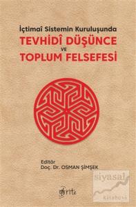 İçtimai Sistemin Kuruluşunda Tevhidi Düşünce ve Toplum Felsefesi