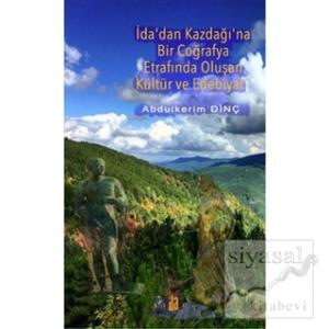 İda'dan Kazdağı'na Bir Coğrafya Etrafında Oluşan Kültür ve Edebiyat