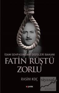 İdam Sehpasındaki Dışişleri Bakanı: Fatin Rüştü Zorlu
