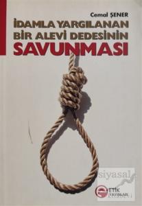 İdamla Yargılanan Bir Alevi Dedesinin Savunması