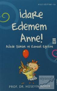 İdare Edemem Anne!