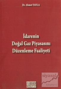 İdarenin Doğal Gaz Piyasasını Düzenleme Faaliyeti