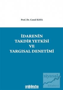 İdarenin Takdir Yetkisi ve Yargısal Denetimi