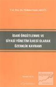 İdari Örgütlenme ve Siyasi Yönetim İlkesi Olarak Özerklik Kavramı