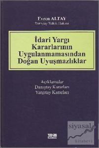 İdari Yargı Kararlarının Uygulanmamasından Doğan Uyuşmazlıklar (Ciltli)