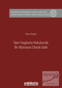 İdari Yargılama Hukukunda Bir Müessese Olarak Islah (Ciltli)