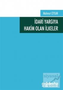 İdari Yargıya Hakim Olan İlkeler