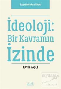 İdeoloji: Bir Kavramın İzinde