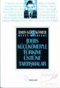 İdris Küçükömer'le Türkiye Üstüne Tartışmalar