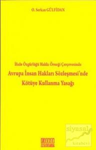 İfade Özgürlüğü Hakkı Örneği Çerçevesinde Avrupa İnsan Hakları Sözleşmesi'nde Kötüye Kullanma Yasağı