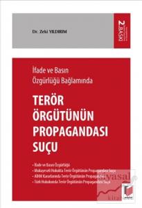 İfade ve Basın Özgürlüğü Bağlamında Terörizmin Propagandası Suçu