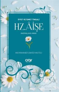 İffet ve İsmet Timsali Hz. Aişe Radiyallahu Anha