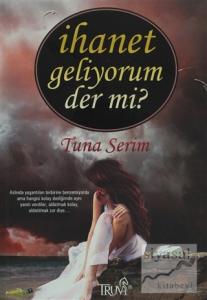 İhanet Geliyorum Der mi?