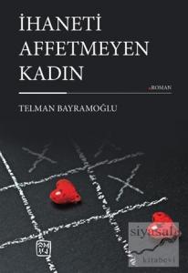 İhaneti Affetmeyen Kadın