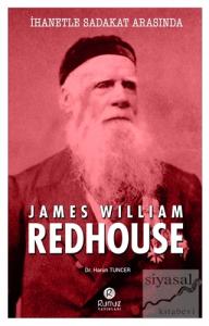 İhanetle Sadakat Arasında James William Redhouse