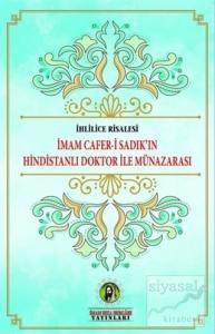 İhlilice Risalesi - İmam Cafer-i Sadık'ın Hindistanlı Doktor ile Münazarası