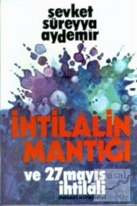 İhtilalin Mantığı ve 27 Mayıs İhtilali
