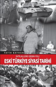 İhtilallere Giden Yol! Eski Türkiye Siyasi Tarihi İhtilallere Giden Yol! Eski Türkiye Siyasi Tarihi