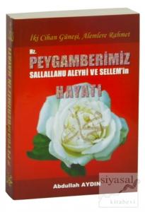 İki Cihan Güneşi, Alemlere Rahmet Hz. Peygamberimiz(s.a.v.)'in Hayatı