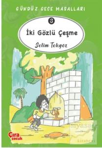 İki Gözlü Çeşme  – Gündüz Gece Masalları 3