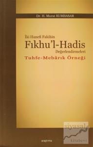 İki Hanefi Fakihin Fıkhu'l-Hadis Değerlendirmeleri