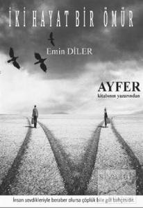 İki Hayat Bir Ömür