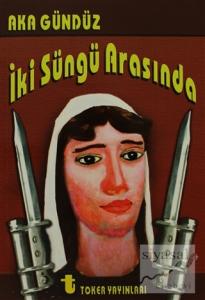 İki Süngü Arasında