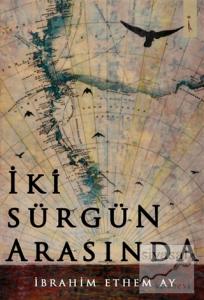 İki Sürgün Arasında