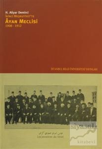 İkinci Meşrutiyet'te Ayan Meclisi 1908 - 1912