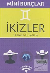 İkizler 22 Mayıs - 21 Haziran Düşünüyorum, O Halde Varım!