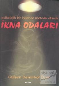 İkna Odaları Psikolojik Bir İşkence Metodu Olarak