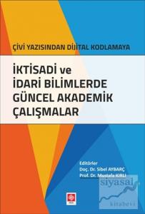İktisadi ve İdari Bilimlerde Güncel Akademik Çalışmalar