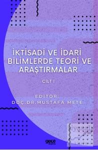 İktisadi ve İdari Bilimlerde Teori ve Araştırmalar Cilt 1