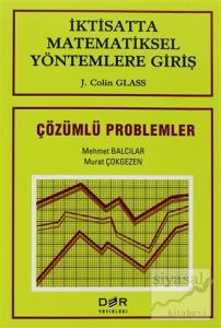 İktisatta Matematiksel Yöntemlere Giriş Çözümlü Problemler