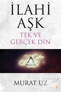 İlahi Aşk Tek ve Gerçek Din