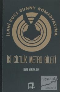 İlahi Bugs Bunny Komedyası'na İki Ciltlik Metro Bileti