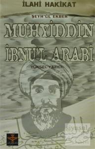 İlahi Hakikat Şeyh-ül Ekber Muhyiddin İbnu'l Arabi