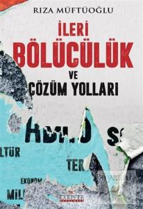 İleri Bölücülük ve Çözüm Yolları