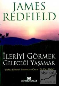 İleriyi Görmek Geleceği Yaşamak