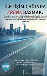 İletişim Çağında Frene Basmak